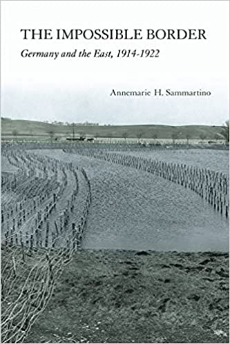 The Impossible Border: Germany and the East, 1914–1922