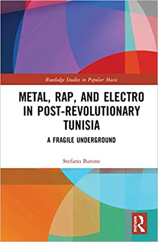 Metal, Rap, and Electro in Post-Revolutionary Tunisia: A Fragile Underground 