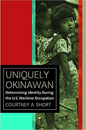 Uniquely Okinawan: Determining Identity During the U.S. Wartime Occupation 