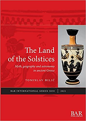 The Land of the Solstices: Myth, geography and astronomy in ancient Greece 