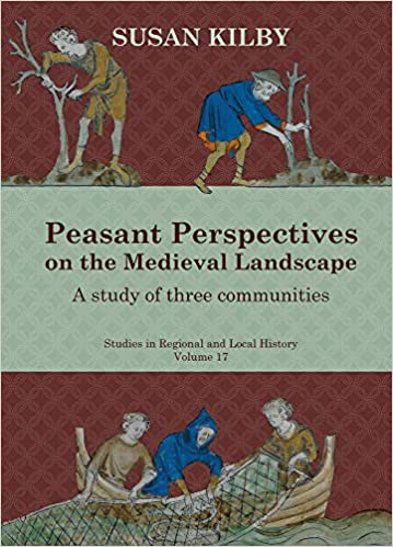 Peasant Perspectives on the Medieval Landscape: A study of three communities (17) 