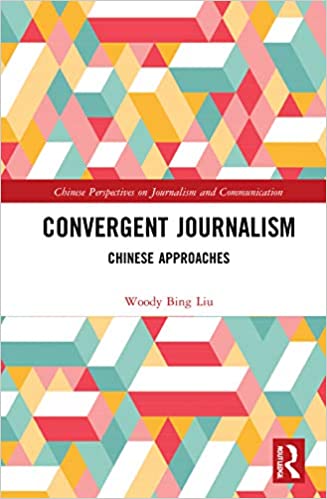 Convergent Journalism: Chinese Approaches 