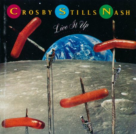 Crosby, Stills &amp; Nash - Live It Up (1990) {US Press}