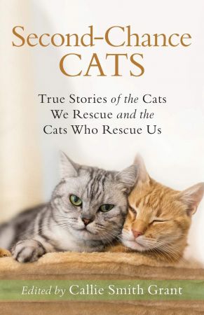 Second-Chance Cats: True Stories of the Cats We Rescue and the Cats Who Rescue UsAudiobook