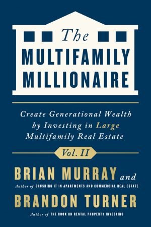 the perfect investment: create enduring wealth from the historic shift to multifamily housing