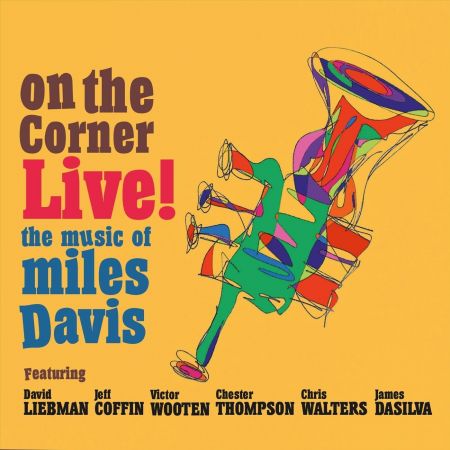 David Liebman - On the Corner Live! The Music of Miles Davis (2019)