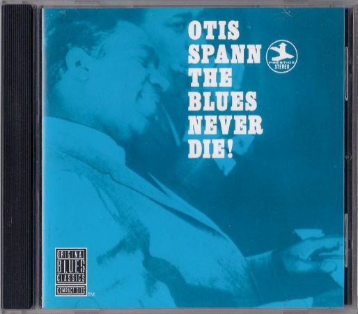 Otis Spann - The Blues Never Die! (1965) {1990, Remastered}