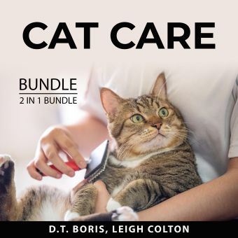 Cat Care Bundle, 2 in 1 Bundle: Training Your Cat and Cat Training Made EasyAudiobook