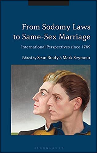 From Sodomy Laws to Same-Sex Marriage: International Perspectives since 1789