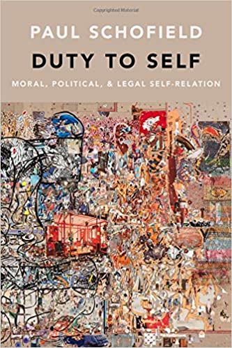 Duty to Self: Moral, Political, and Legal Self-Relation