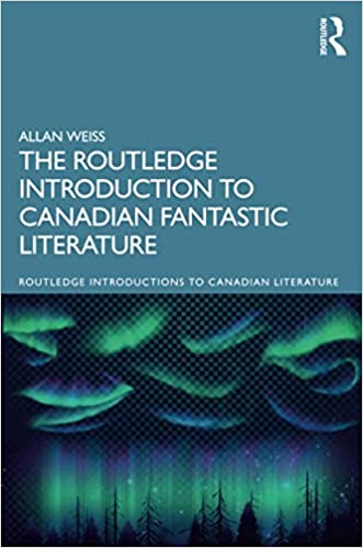 The Routledge Introduction to Canadian Fantastic Literature 