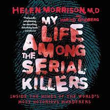 My Life Among the Serial Killers: Inside the Minds of the World's Most Notorious Murderers AudioBook