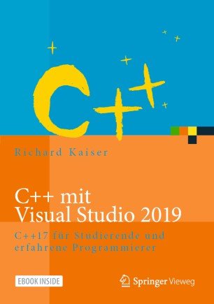 C++ mit Visual Studio 2019  C++17 für Studierende und erfahrene Programmierer
