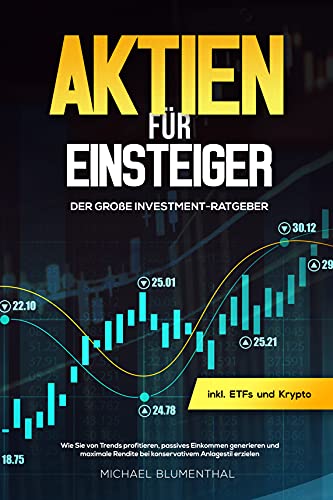 Aktien für Einsteiger  Der große Investment-Ratgeber   Wie Sie von Trends profitieren, passives E...