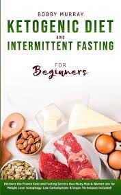 Ketogenic Diet and Intermittent Fasting for Beginners: Discover the Proven Keto and Fasting AudioBook 