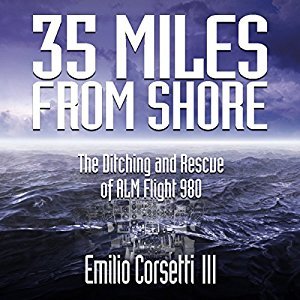 The Ditching and Rescue of ALM Flight 980 AudioBook