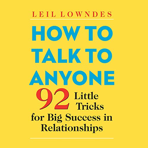 How to Talk to Anyone: 92 Little Tricks for Big Success in Relationships Audiobook