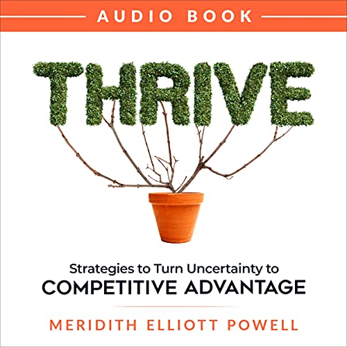 Thrive: Strategies to Turn Uncertainty to Competitive Advantage Audiobook