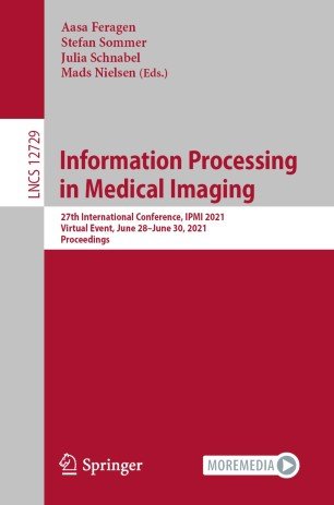 Information Processing in Medical Imaging  27th International Conference, IPMI 2021