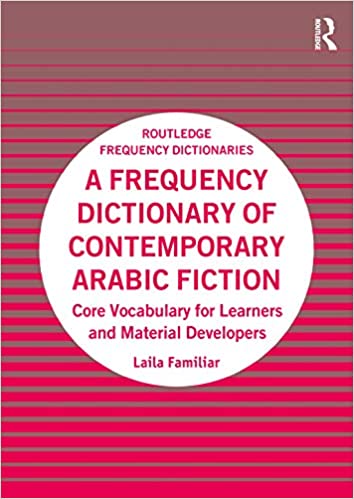 A Frequency Dictionary of Contemporary Arabic Fiction  Core Vocabulary for Learners and Material ...