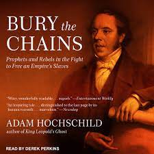 Bury the Chains: Prophets and Rebels in the Fight to Free an Empire's Slaves AudioBook