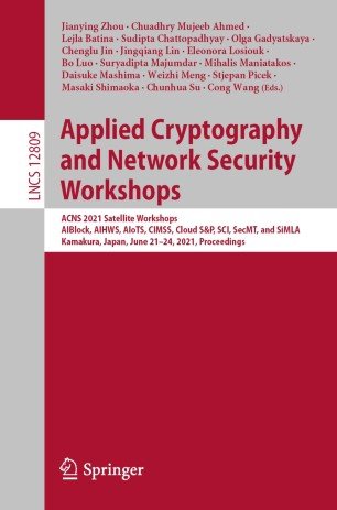 Applied Cryptography and Network Security Workshops  ACNS 2021 Satellite Workshops