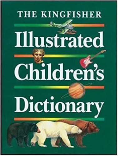 The Kingfisher Illustrated Children’s Dictionary