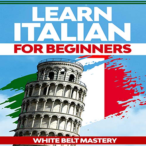 Learn Italian for Beginners: Illustrated Step by Step Guide for Complete Beginners to Understand Italian Language.. Audiobook