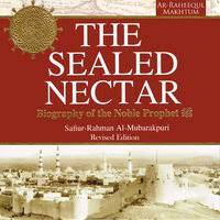 The Sealed Nectar: Biography of the Noble Prophet AudioBook