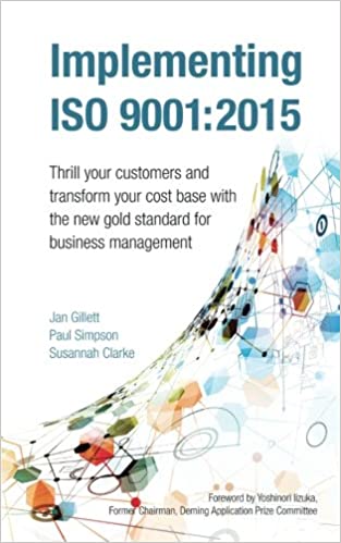 Implementing Iso 9001 2015  Thrill your customers and transform your cost base with the new gold ...
