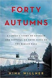 Forty Autumns: A Family's Story of Courage and Survival on Both Sides of the Berlin Wall AudioBook
