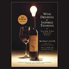 Wine Drinking for Inspired Thinking: Uncork Your Creative Juices AudioBook