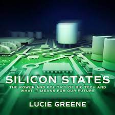 Silicon States: The Power and Politics of Big Tech and What It Means for Our Future AudioBook