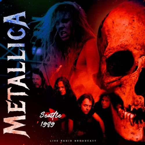 Metallica - Seattle 1989 (2021) FLAC