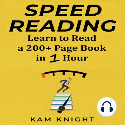 Speed Reading: Learn to Read a 200+ Page Book in 1 Hour Audiobook