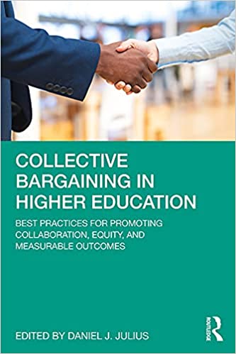 Collective Bargaining in Higher Education  Best Practices for Promoting Collaboration, Equity, an...