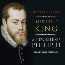 Imprudent King: A New Life of Philip II AudioBook