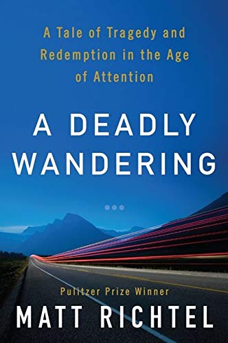 A Deadly Wandering: A Tale of Tragedy and Redemption in the Age of Attention AudioBook