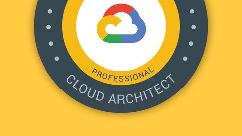 Google Cloud Professional Cloud Architect  GCP Certification