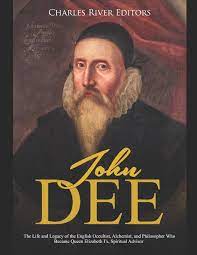 John Dee: The Life and Legacy of the English Occultist, Alchemist, and Philosopher AudioBook Who Became Queen Elizabeth I's Spiritual Advisor 
