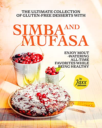 The Ultimate Collection of Gluten-Free Desserts with Simba and Mufasa  Enjoy Mouth-Watering All-T...