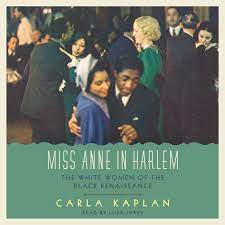 Miss Anne in Harlem: The White Women of the Black Renaissance AudioBook