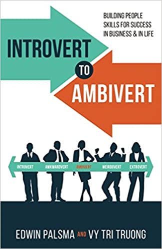 Introvert to Ambivert  Building People Skills for Success in Business and in Life