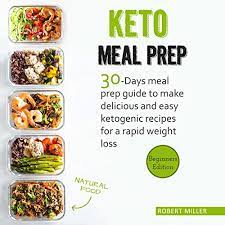 Keto Meal Prep: 30-Days Meal Prep Guide To Make Delicious And Easy Ketogenic Recipes For A Rapid Weight Loss AudioBook 