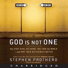 God Is Not One: The Eight Rival Religions That Run the World--and Why Their Differences Matter AudioBook