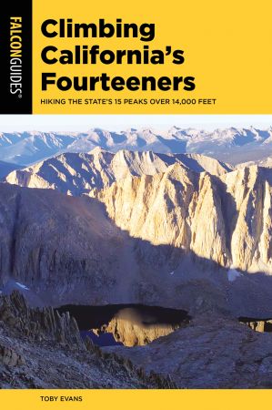 Climbing California's Fourteeners  Hiking the State's 15 Peaks Over 14,000 Feet (Climbing Mountains)
