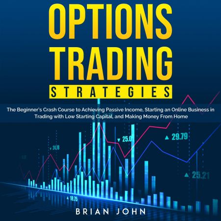 OPTIONS TRADING STRATEGIES: The Beginner’s Crash Course to Achieving Passive Income... Audiobook