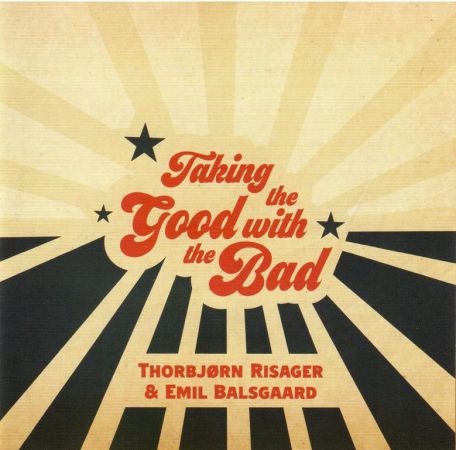 Thorbjørn Risager &amp; Emil Balsgaard - Taking The Good With The Bad (2021) CD-Rip