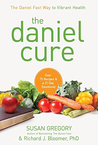 The Daniel Cure: The Daniel Fast Way to Vibrant Health AudioBook