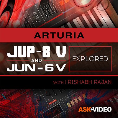 Arturia V 107: Arturia Jup-8 V and Jun-6 V Explored